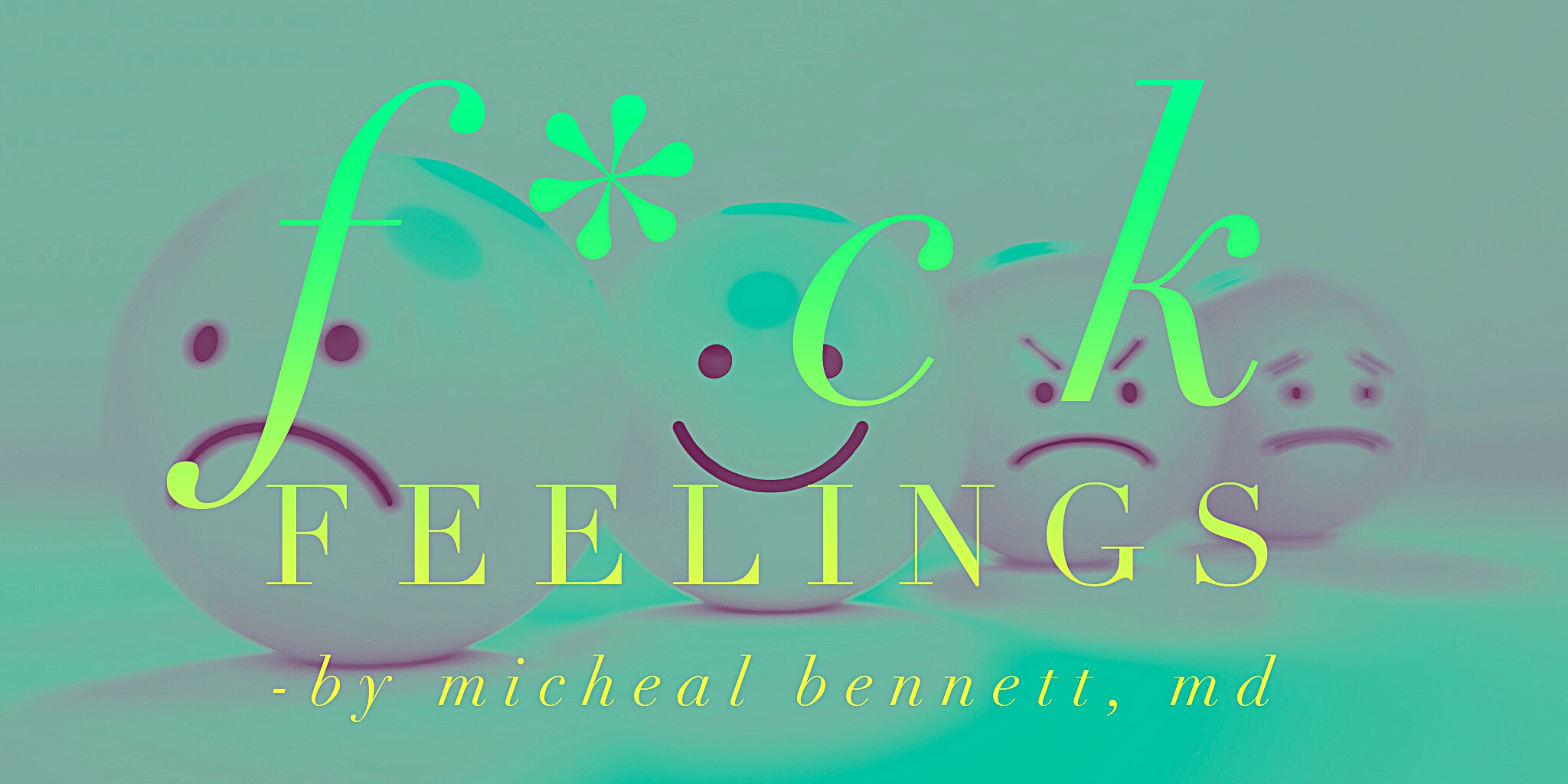 IMG 2719 - F*ck Feelings by Michael Bennett, Md, and Sarah Bennett [Book Summary & PDF]
