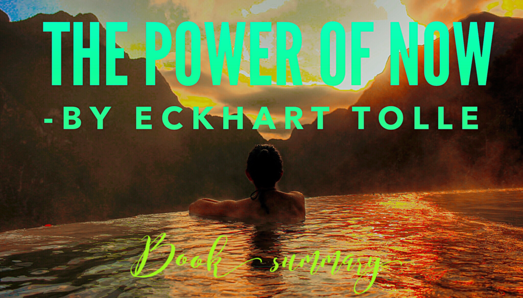 IMG 3541 1024x584 - The Power of Now by Eckhart Tolle [Book Summary & PDF]