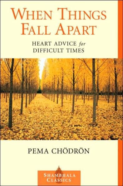when thing fall apart - When Things Fall Apart by Pema Chödrön [Book Summary & PDF]