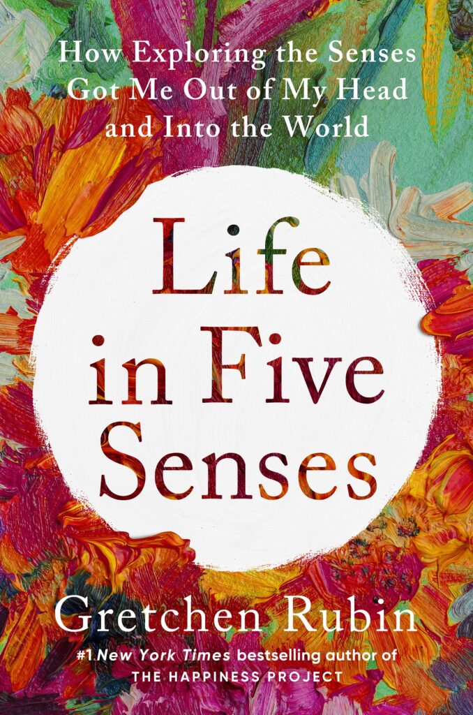 IMG 1623 678x1024 - Life in Five Senses review by Gretchen Rubin [Book Summary & Takeaways]