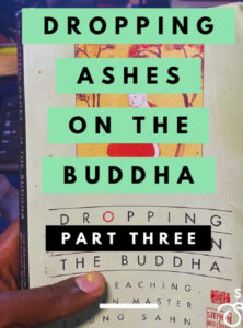 Dropping Ashes on the Buddha by Zen Master Seung Sahn. [Part 3]